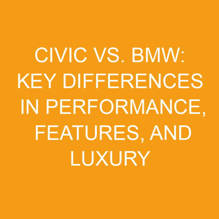 Civic vs. BMW: Key Differences in Performance, Features, and Luxury 6 Civic vs. BMW: Key Differences in Performance, Features, and Luxury