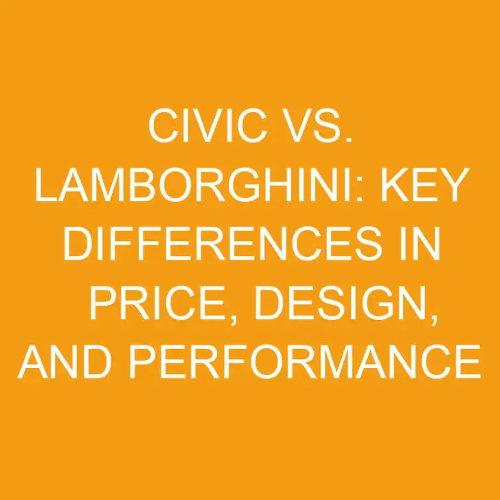 Civic vs. Lamborghini: Key Differences in Price, Design, and Performance