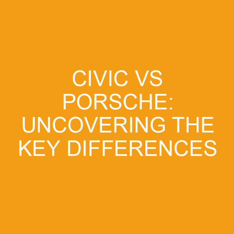 Civic vs Porsche: Uncovering the Key Differences 5 Civic vs Porsche: Uncovering the Key Differences