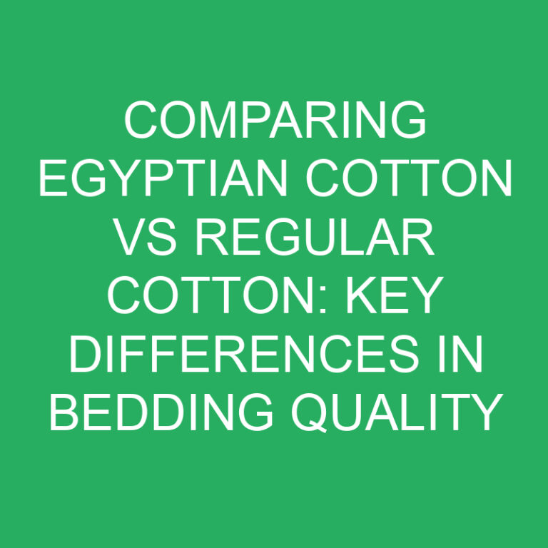 Comparing Egyptian Cotton vs Regular Cotton: Key Differences in Bedding Quality
