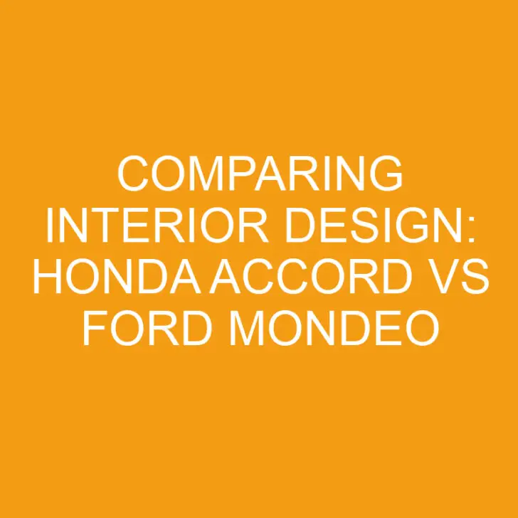 Comparing Interior Design: Honda Accord vs Ford Mondeo