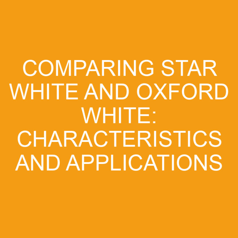 Comparing Star White and Oxford White: Characteristics and Applications