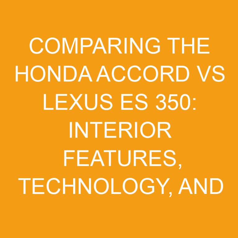 Comparing the Honda Accord vs Lexus ES 350: Interior Features, Technology, and Safety 2 Comparing the Honda Accord vs Lexus ES 350: Interior Features, Technology, and Safety