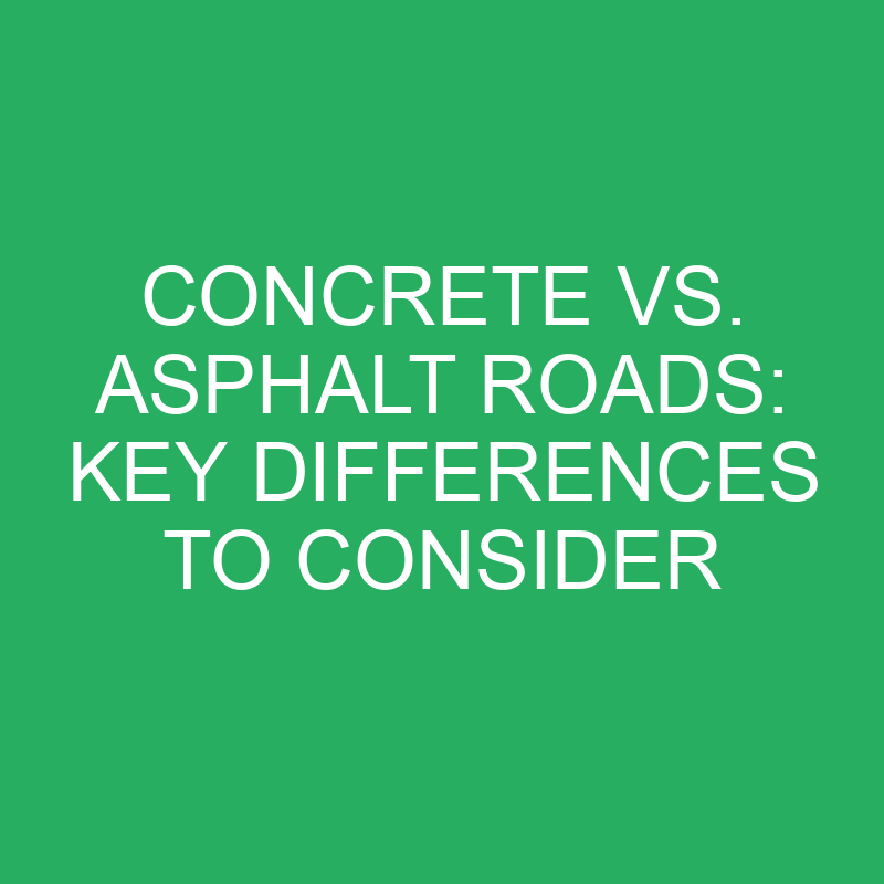 concrete vs asphalt roads key differences to consider 12233