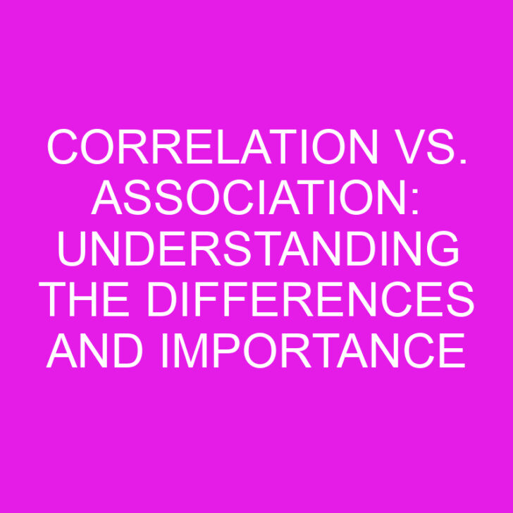 Correlation vs. Association: Understanding the Differences and Importance
