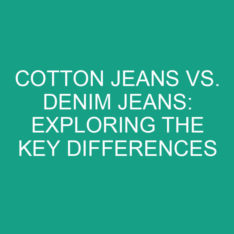 Cotton Jeans vs. Denim Jeans: Exploring the Key Differences