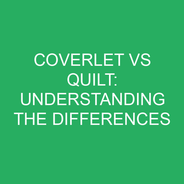 Coverlet vs Quilt: Understanding the Differences