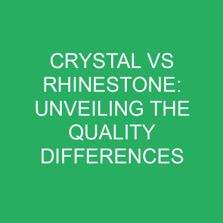Crystal vs Rhinestone: Unveiling the Quality Differences
