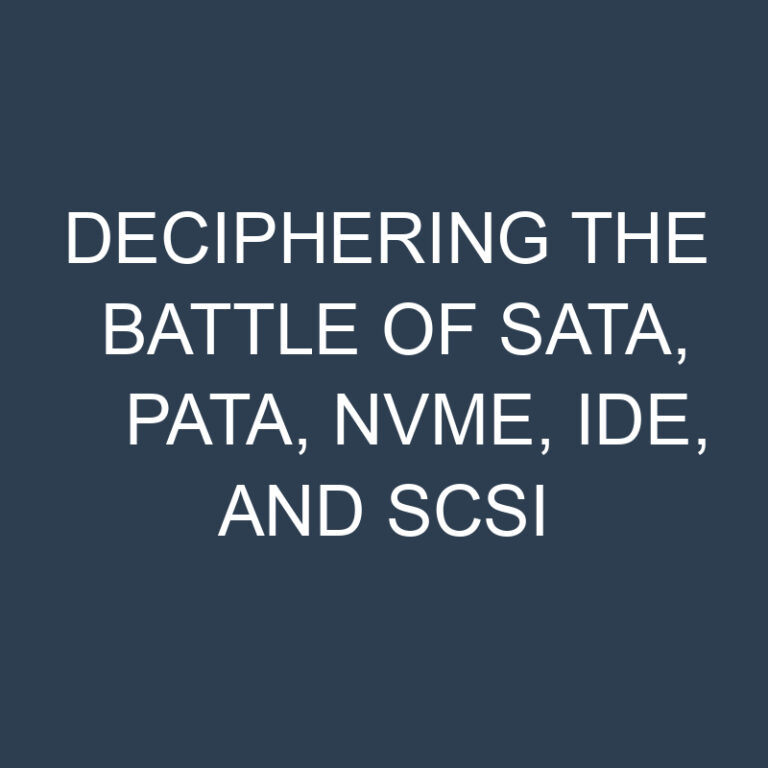Deciphering The Battle Of SATA, PATA, NVMe, IDE, And SCSI » Differencess