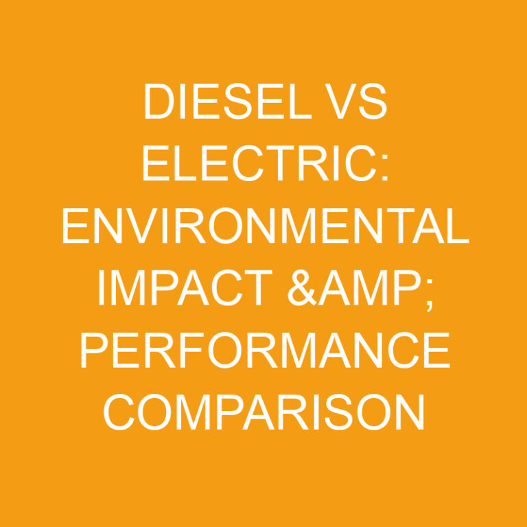Diesel Vs Electric Environmental Impact And Performance Comparison