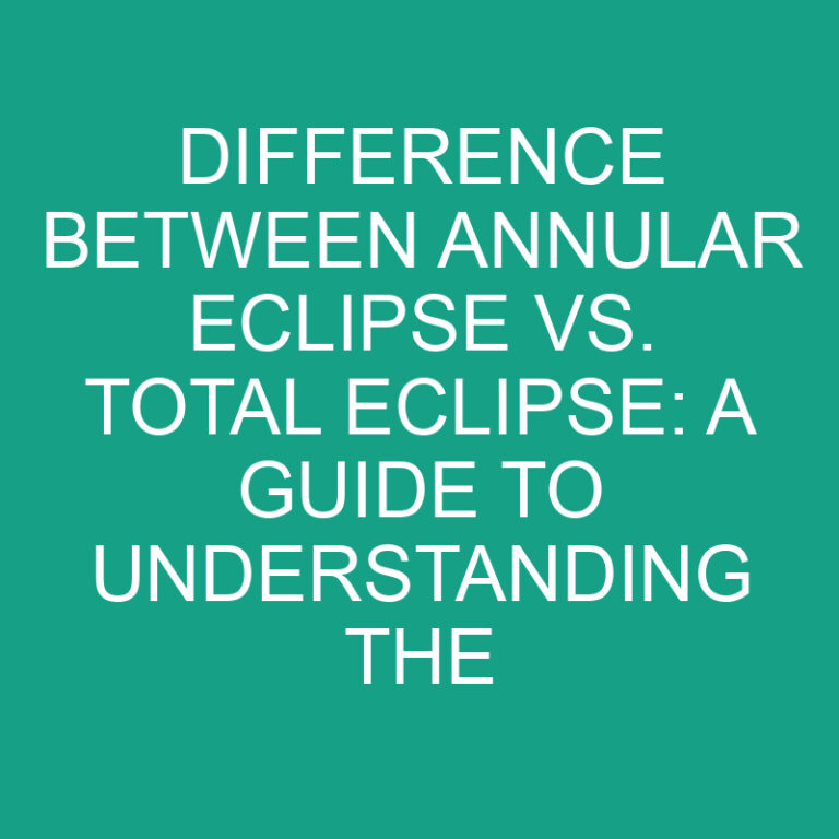 Annular Eclipse vs. Total Eclipse: Brightness and Darkness of Celestial Phenomena 3 Annular Eclipse vs. Total Eclipse: Brightness and Darkness of Celestial Phenomena