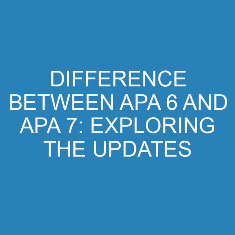 Difference Between APA 6 and APA 7: Exploring the Updates