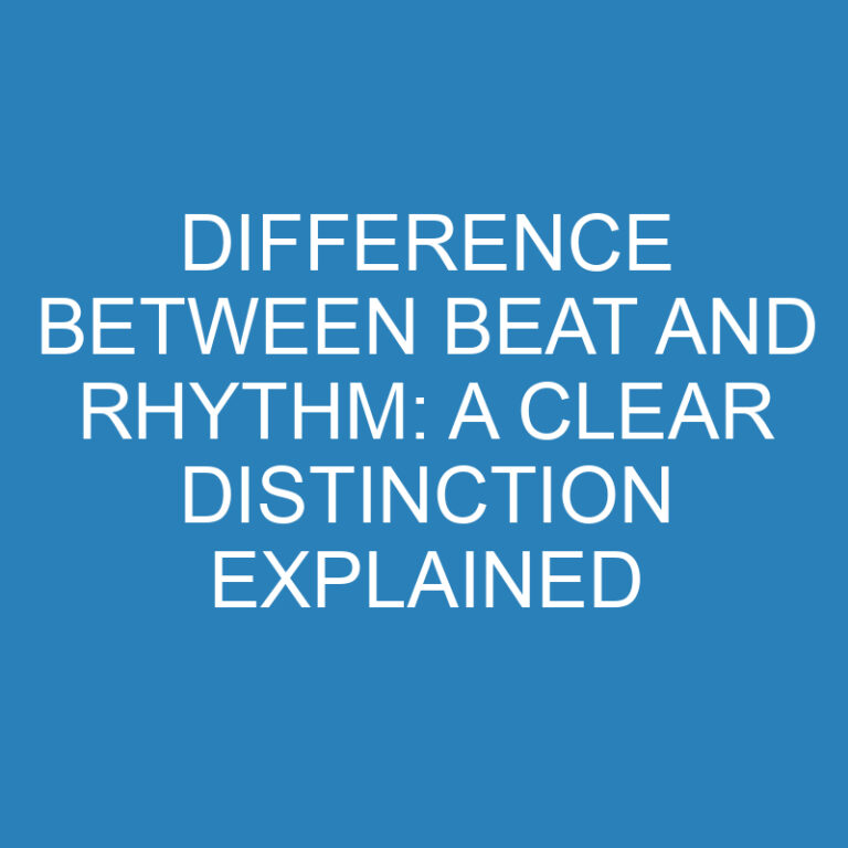 Difference Between Beat and Rhythm: A Clear Distinction Explained
