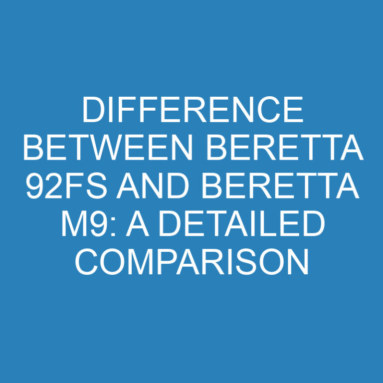 Difference Between Beretta 92FS and Beretta M9: A Detailed Comparison