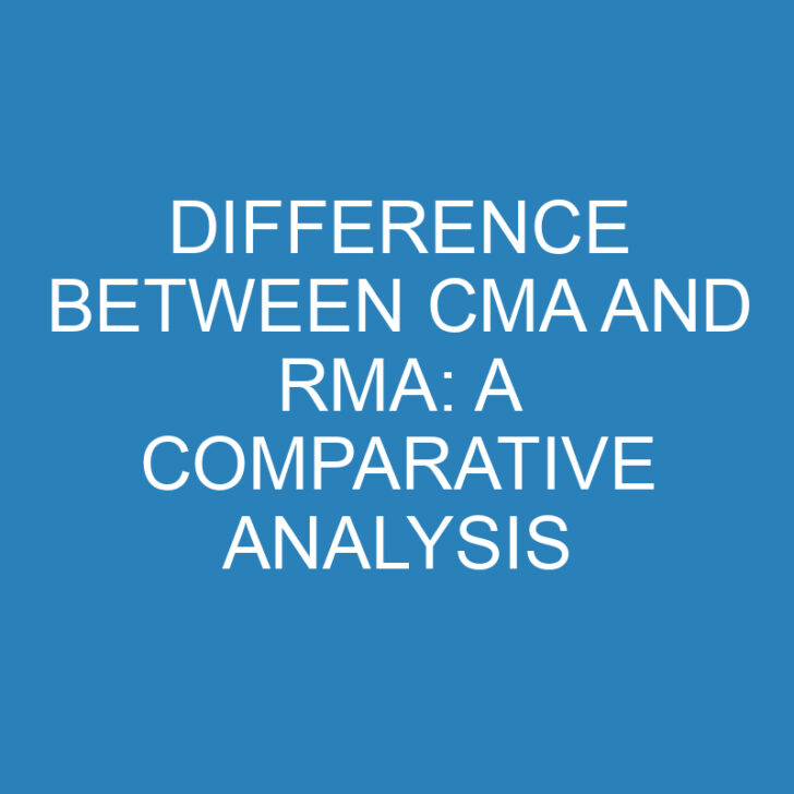 Difference Between CMA and RMA: A Comparative Analysis