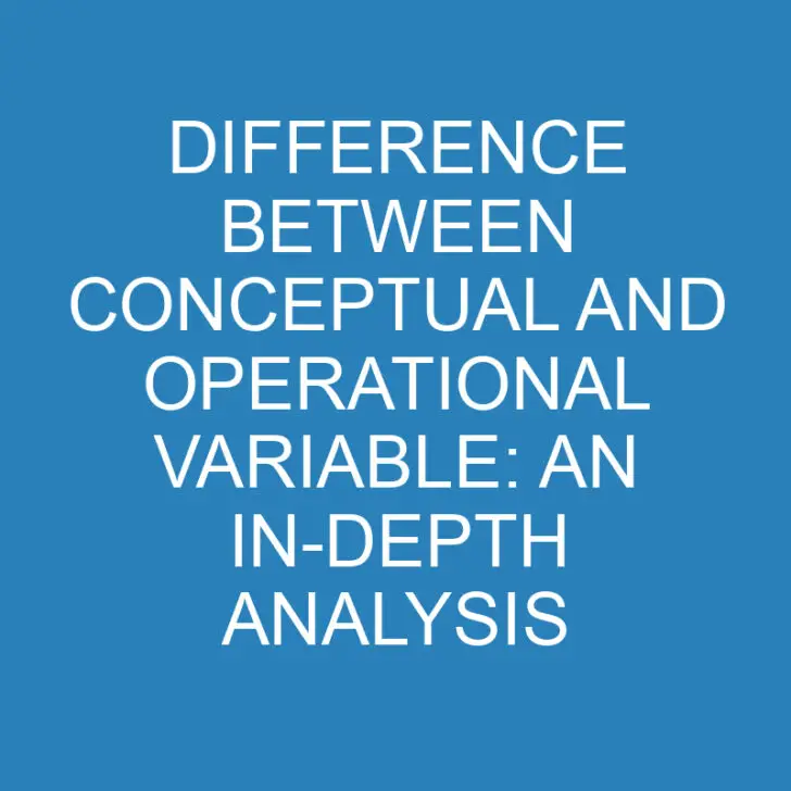 Difference Between Conceptual and Operational Variable: An In-depth Analysis