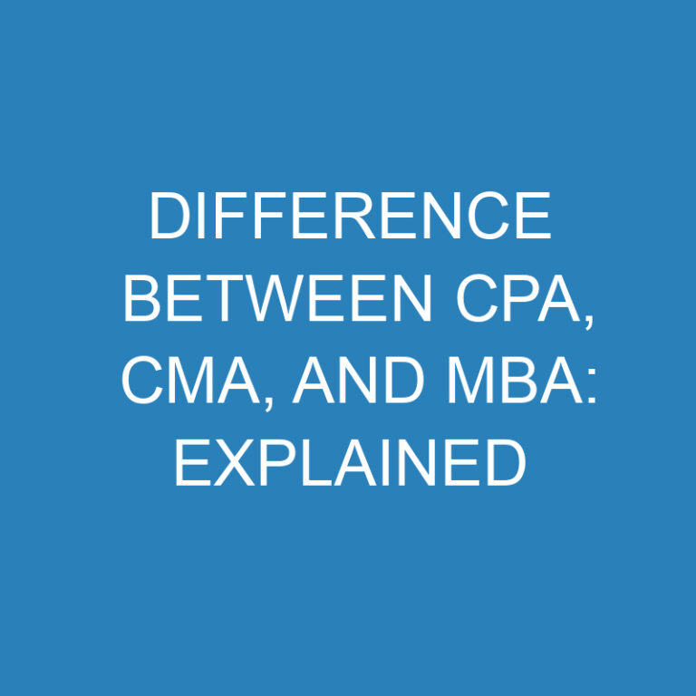 Difference Between CPA, CMA, and MBA: Explained 3 Difference Between CPA, CMA, and MBA: Explained