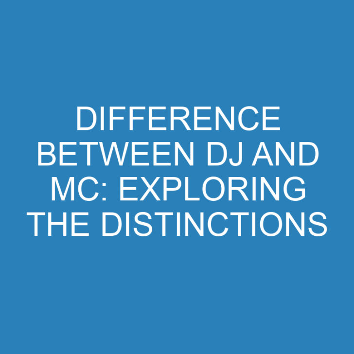 Difference Between DJ and MC: Exploring the Distinctions