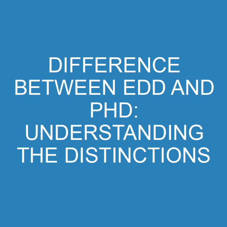 Difference Between EDD and PhD: Understanding the Distinctions