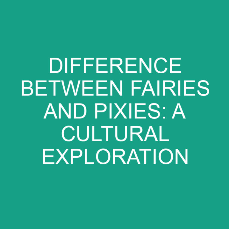 Difference Between Fairies And Pixies: A Cultural Exploration