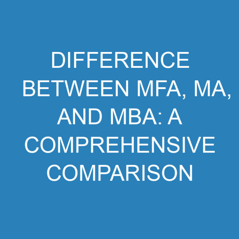 Difference Between MFA, MA, and MBA: A Comprehensive Comparison