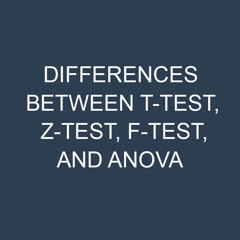 what is the difference between f test t test and z test