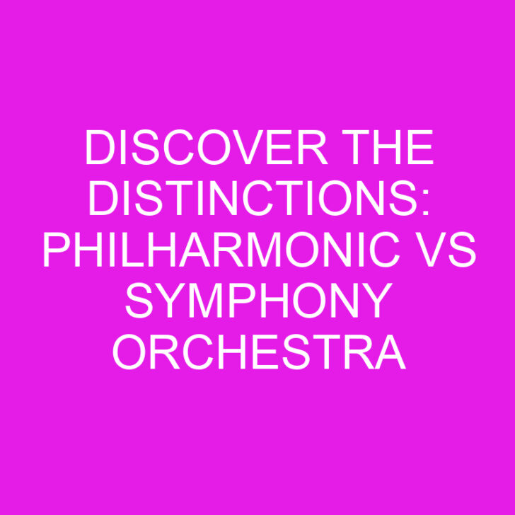 Discover the Distinctions: Philharmonic vs Symphony Orchestra