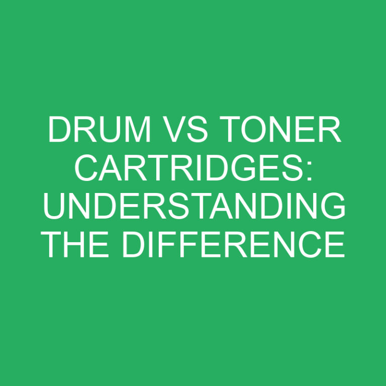 Drum vs Toner Cartridges: Understanding the Difference