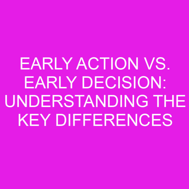 Early Action Vs. Early Decision Understanding The Key Differences