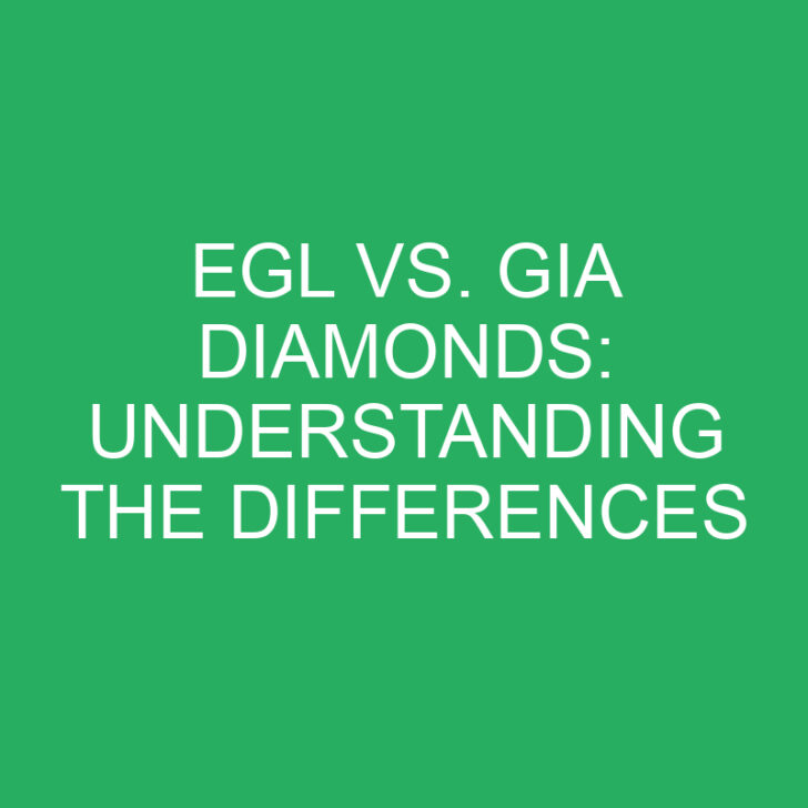 EGL vs. GIA Diamonds: Understanding the Differences