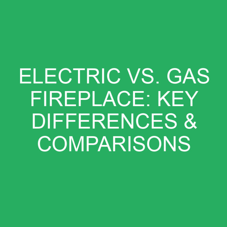 Electric vs. Gas Fireplace: Key Differences and Comparisons