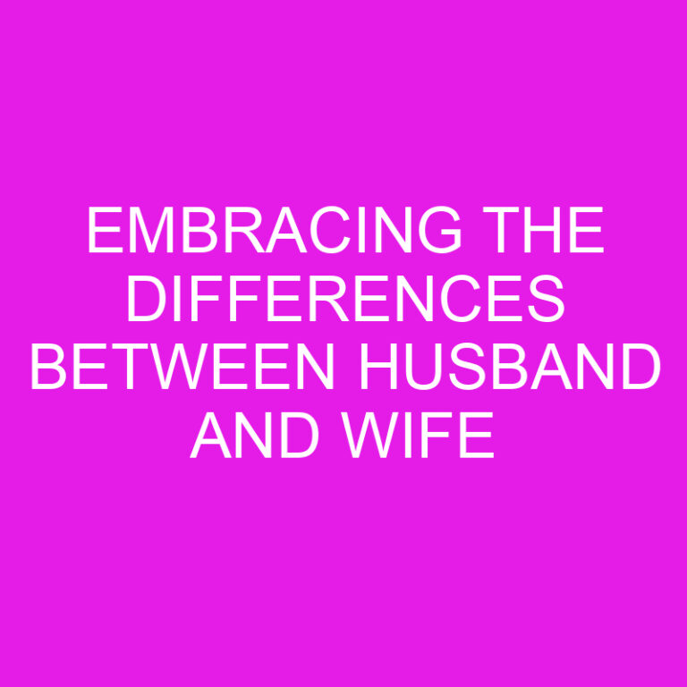 Embracing the Differences Between Husband and Wife