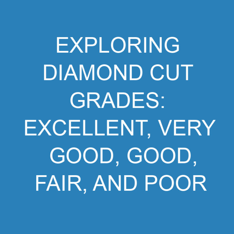Exploring Diamond Cut Grades: Excellent, Very Good, Good, Fair, and Poor 2 Exploring Diamond Cut Grades: Excellent, Very Good, Good, Fair, and Poor