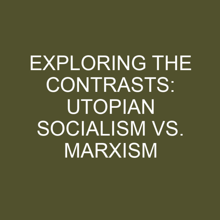 Exploring the Contrasts: Utopian Socialism vs. Marxism