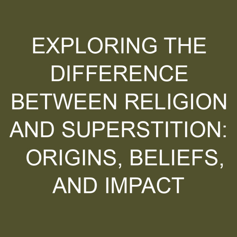 Exploring The Difference Between Religion And Superstition Origins