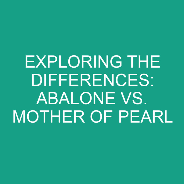 Exploring the Differences: Abalone vs. Mother of Pearl 2 Exploring the Differences: Abalone vs. Mother of Pearl