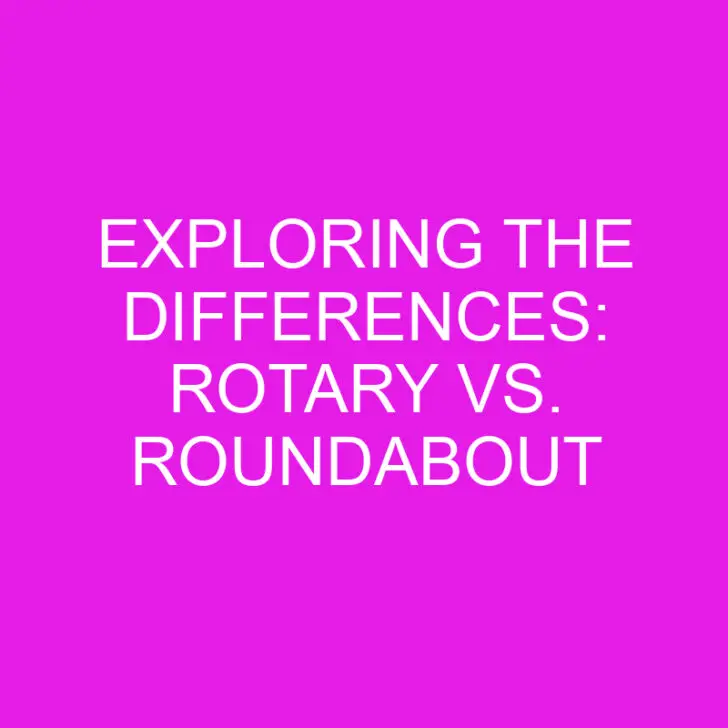 Exploring the Differences: Rotary vs. Roundabout