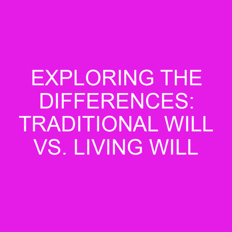 Exploring the Differences: Traditional Will vs. Living Will