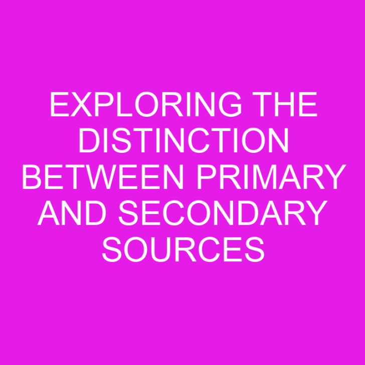 Exploring the Distinction Between Primary and Secondary Sources