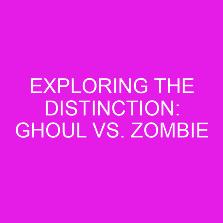 Exploring the Distinction: Ghoul vs. Zombie