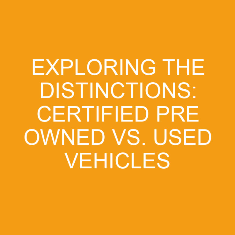 Exploring the Distinctions: Certified Pre Owned vs. Used Vehicles
