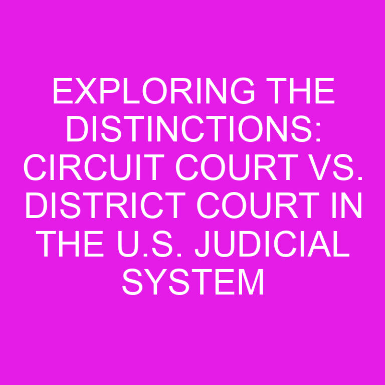 Exploring The Distinctions: Circuit Court Vs District Court In The U S