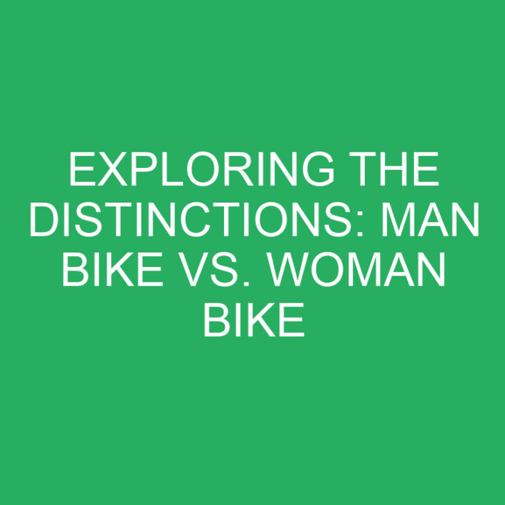 Exploring the Distinctions: Man Bike vs. Woman Bike