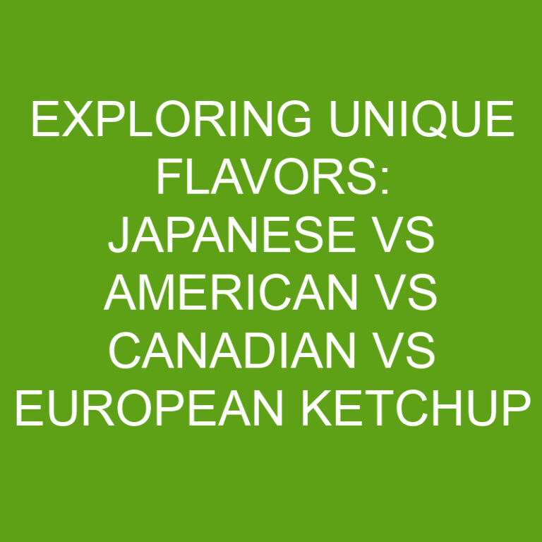 Exploring Unique Flavors Japanese Vs American Vs Canadian Vs European