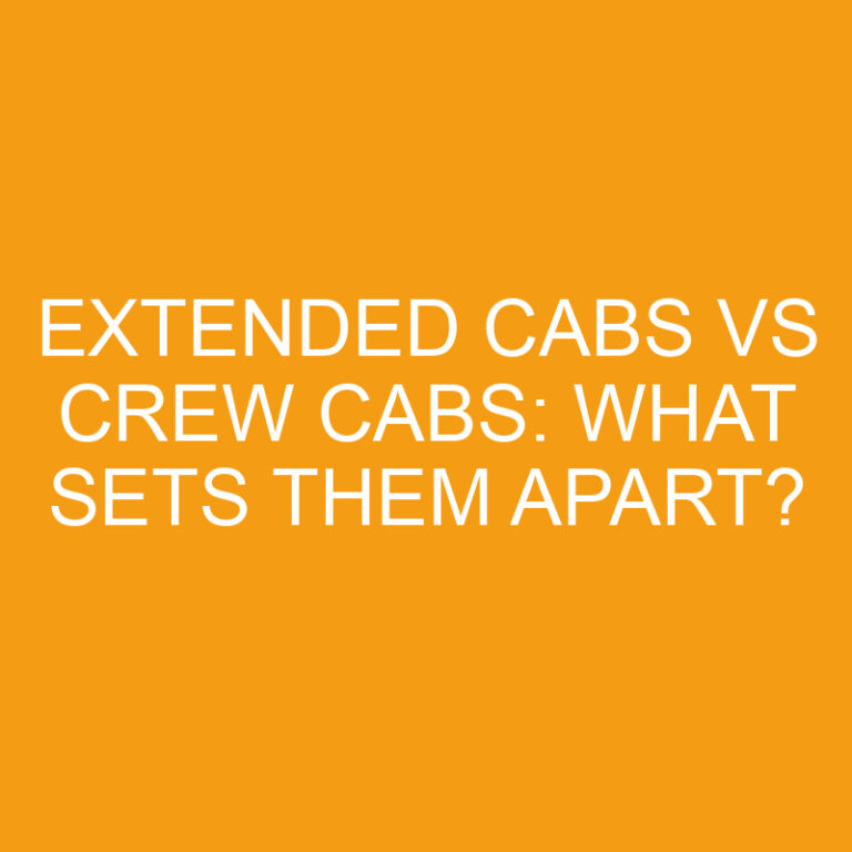 Extended Cabs Vs Crew Cabs What Sets Them Apart? » Differencess