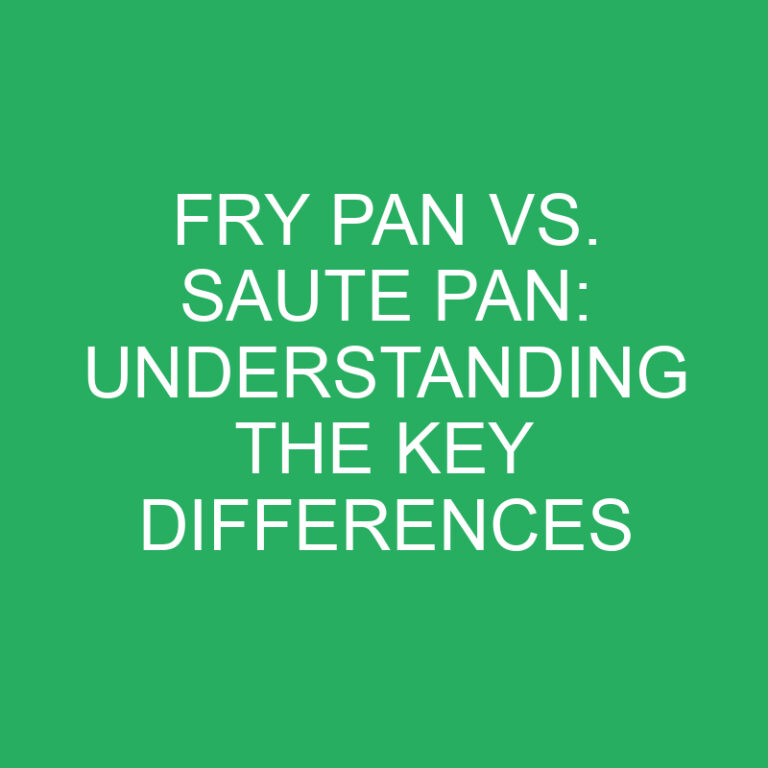 Fry Pan vs. Saute Pan: Understanding the Key Differences 3 Fry Pan vs. Saute Pan: Understanding the Key Differences