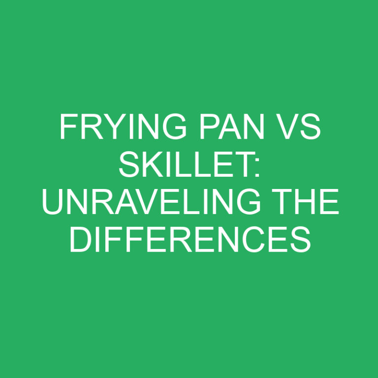 Frying Pan vs Skillet: Unraveling the Differences 5 Frying Pan vs Skillet: Unraveling the Differences