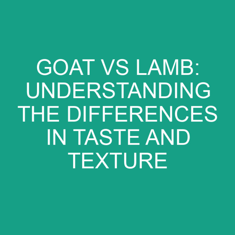 Goat VS Lamb: Understanding the Differences in Taste and Texture
