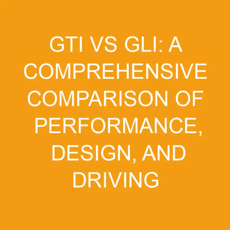 GTI Vs GLI A Comprehensive Comparison Of Performance, Design, And