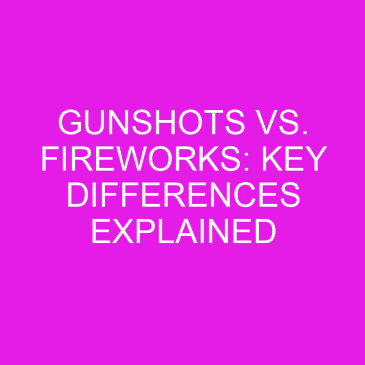 Gunshots vs. Fireworks: Key Differences Explained
